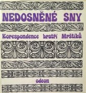 kniha Nedosněné sny [rodinná] korespondence bratří Mrštíků, Odeon 1978