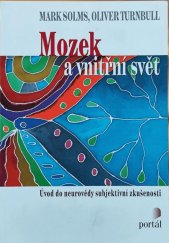 kniha Mozek a vnitřní svět Úvod do neurovědy subjektivní zkušenosti, Portál 2014