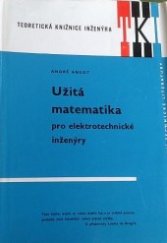 kniha Užitá matematika pro elektrotechnické inženýry [určeno [také] posl. vys. škol techn.], SNTL 1972