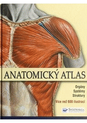 kniha Anatomický atlas [orgány, systémy, struktury, Svojtka & Co. 2012