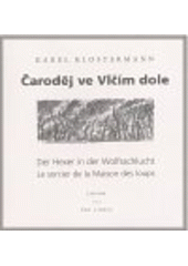 kniha Čaroděj ve Vlčím dole = Der Hexer in der Wolfsschlucht = Le sorcier de la Maison des loups, Cherm 2008