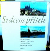 kniha Srdcem přítele Praha-Moskva : [Fot. publ.], Orbis 1975