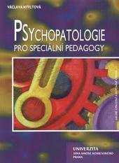 kniha Psychopatologie pro speciální pedagogy, Univerzita Jana Amose Komenského 2010