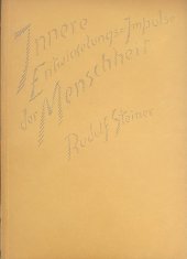 kniha Kosmische und menschliche Geschichte. Band III. Innere Entwicklungs-Impulse der Menschheit. Der Sinn des geschichtlichen Werdens. Sieben Vorträge gehalten zwischen dem 16. September und 1. Oktober 1916 in Dornach. Nach einer vom Vortragenden nicht durchgesehenen Nachschrift herausgegeben von Marie St, Verlag 1933