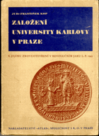 kniha Založení university Karlovy v Praze k jejímu znovuotevření v revolučním jaru L.P. 1945, Atlas 1945