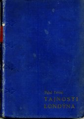 kniha Tajnosti Londýna Díl I Román., F. Topič 1926