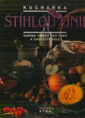 kniha Kuchařka pro štíhlou linii Vaříme téměř bez tuku a cholesterolu, Etna 1993