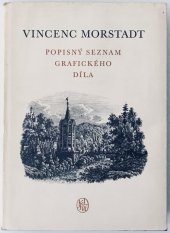 kniha Vincenc Morstadt popisný seznam grafického díla, Státní nakladatelství krásné literatury, hudby a umění 1958