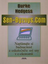 kniha Sen-Byznys.com naplánujte si budoucnost a uskutečněte své sny v e-ekonomii, Práh 2002