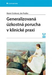 kniha Generalizovaná úzkostná porucha v klinické praxi, Grada 2017