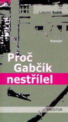 kniha Proč Gabčík nestřílel román, Prostor 2006