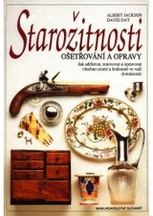 kniha Starožitnosti ošetřování a opravy, Slovart 2001