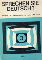 kniha Sprechen Sie deutsch? 3. [díl] Příručka k televiznímu kursu němčiny., SPN 1974