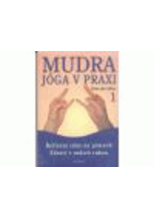 kniha Mudra jóga. 1, - Zdraví v našich rukou, Fontána 2005