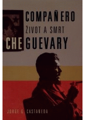 kniha Compañero život a smrt Che Guevary, BB/art 2003