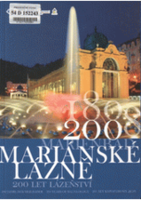 kniha Mariánské Lázně 200 let lázeňství = Marienbad : 200 Jahre der Heilbäder = Mariánské Lázně : 200 years of balneology = Marianske Lazne : 200 let kurortnomu delu : [1808/2008, Pro Městský úřad Mariánské Lázně vydalo Fotostudio Jan Jonák 2008