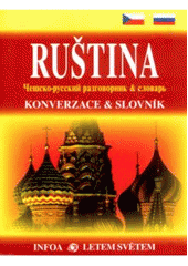 kniha Ruština konverzace & slovník = češsko-russkij razgovornik & slovar', INFOA 2010
