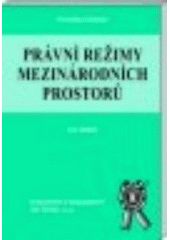 kniha Právní režimy mezinárodních prostorů, Aleš Čeněk 2004