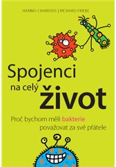 kniha Spojenci na celý život – Proč bychom měli bakterie považovat za své přátele, Anag 2016