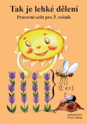 kniha Tak je lehké dělení	 Pracovní sešit pro 3. ročník, Nakladatelství Nová škola Brno 2022