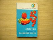 kniha Pěstování a zužitkování drobného ovoce, Státní zemědělské nakladatelství 1966