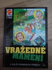 kniha Vražedné mámení a další kriminální příběhy, Pražská vydavatelská společnost 2005