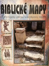 kniha Biblické mapy chronologický přehled, zeměpisný rejstřík, Česká biblická společnost 1998