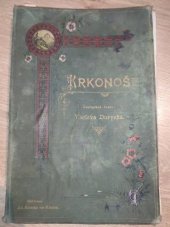 kniha Krkonoše cestopisné kresby Václava Durycha, Nákladem Eduarda Kmínka 1898