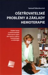 kniha Ošetřovatelské problémy a základy hemoterapie, Galén 2016