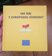 kniha Jak dál s Evropskou ústavou  Evropské sjednocování levice , GUE/NGL 2007