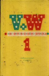 kniha Hry Osvobozeného divadla. I., Československý spisovatel 1958