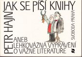 kniha Jak se píší knihy, aneb, Lehkovážná vyprávění o vážné literatuře, Svoboda 1988