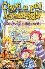 kniha Čtyři a půl kamaráda a krokodýl z internetu, BB/art 2003
