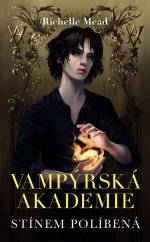 kniha Vampýrská akademie 3. - Stínem políbená, #booklab 2023