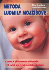 kniha Metoda Ludmily Mojžíšové cesta k přirozenému otěhotnění, 10 cviků pro fyzické a duševní zdraví, XYZ 2007