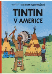 kniha TinTinova dobrodružství 3. - Tintin v Americe, Albatros 2011