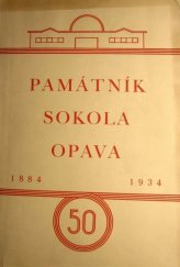 kniha Památník Sokola Opava k padesátiletí jeho trvání, s.n. 1934