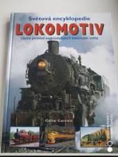 kniha Světová encyklopedie lokomotiv úplný přehled nejproslulejších lokomotiv světa, Rebo 1999
