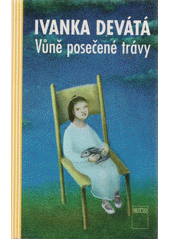 kniha Vůně posečené trávy, Motto 1996