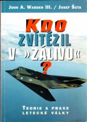 kniha Kdo zvítězil v "Zálivu"? teorie a praxe letecké války, Votobia 1998