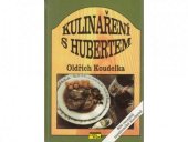 kniha Kulinaření s Hubertem [600 receptů myslivecké kuchyně], Lunarion 1994