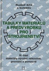 kniha Tabulky materiálů a předvýrobků pro strojírenství. III. část, - Materiály výrobní nekovové, provozní a pomocné, Montanex 2001