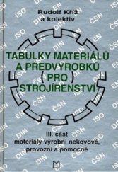 kniha Tabulky materiálů a předvýrobků pro strojírenství. III. část, - Materiály výrobní nekovové, provozní a pomocné, Montanex 2001