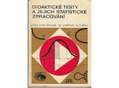 kniha Didaktické testy a jejich statistické zpracování, SPN 1972