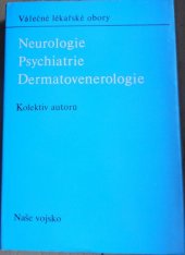 kniha Neurologie, psychiatrie, dermatovenerologie Učebnice pro lék. fakulty, Naše vojsko 1983