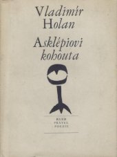 kniha Asklépiovi kohouta verše z let 1966-1967, Československý spisovatel 1970