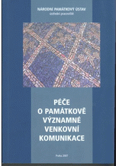 kniha Péče o památkově významné venkovní komunikace, Národní památkový ústav, ústřední pracoviště 2007