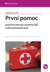 kniha První pomoc pracovní sešit pro studenty SZŠ a zdravotnických lyceí, Grada 2008