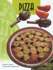 kniha Pizza tradiční pokrmy a originální ingredience, Rebo 1999
