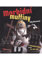 kniha Morbidní muffiny z temného hrobu přímo na váš stůl, CPress 2012